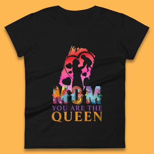 Mom You Are The Queen Womens T-Shirt