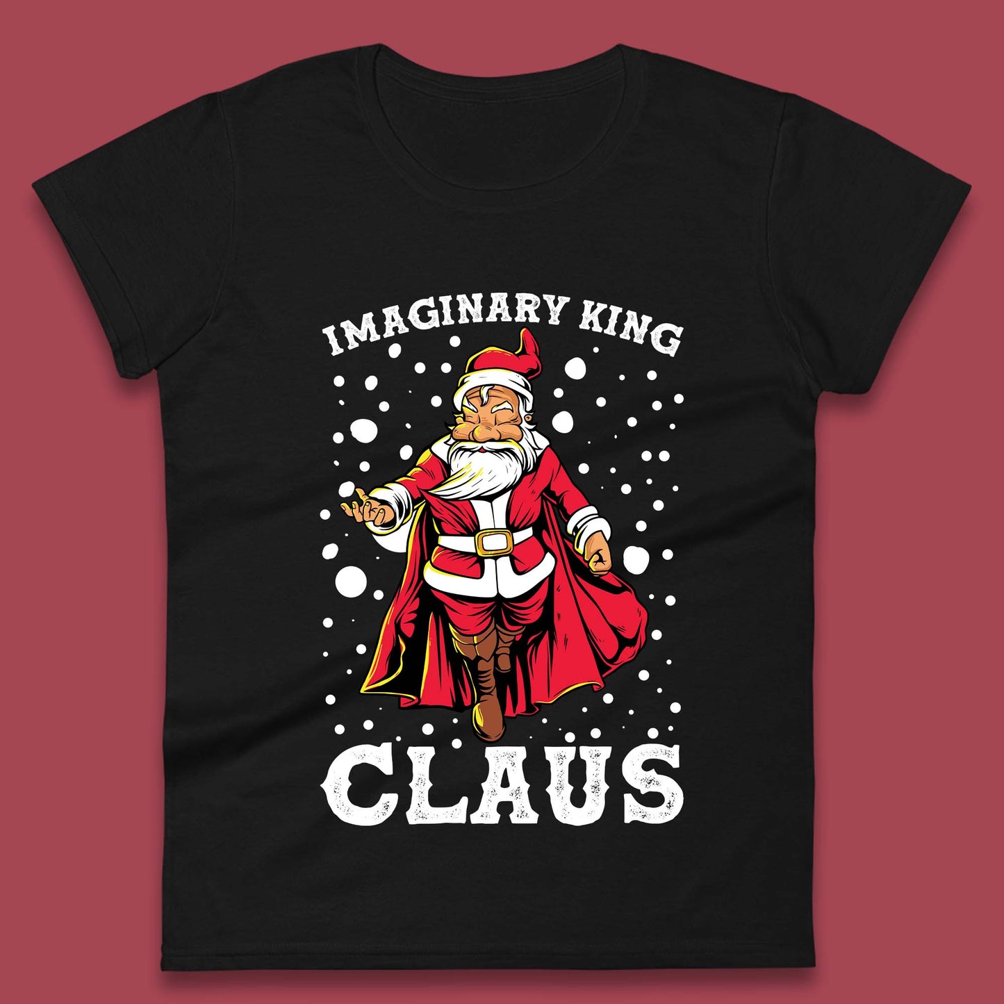 Imaginary King Claus Christmas Womens T-Shirt