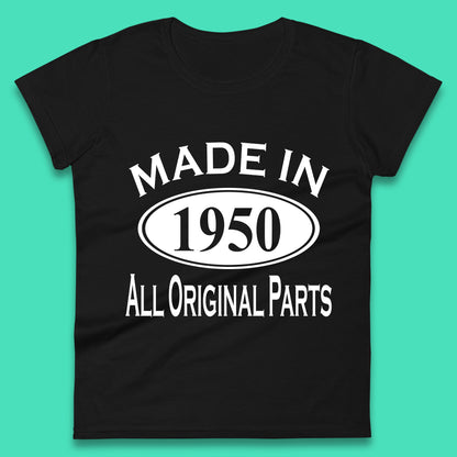 Made In 1950 All Original Parts Vintage Retro 73rd Birthday Funny 73 Years Old Birthday Gift Womens Tee Top