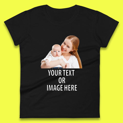 Personalized Custom Text Or Image Here, Custom Photo, Custom Business Logo, Add Your Own Text Customizable Womens Tee Top