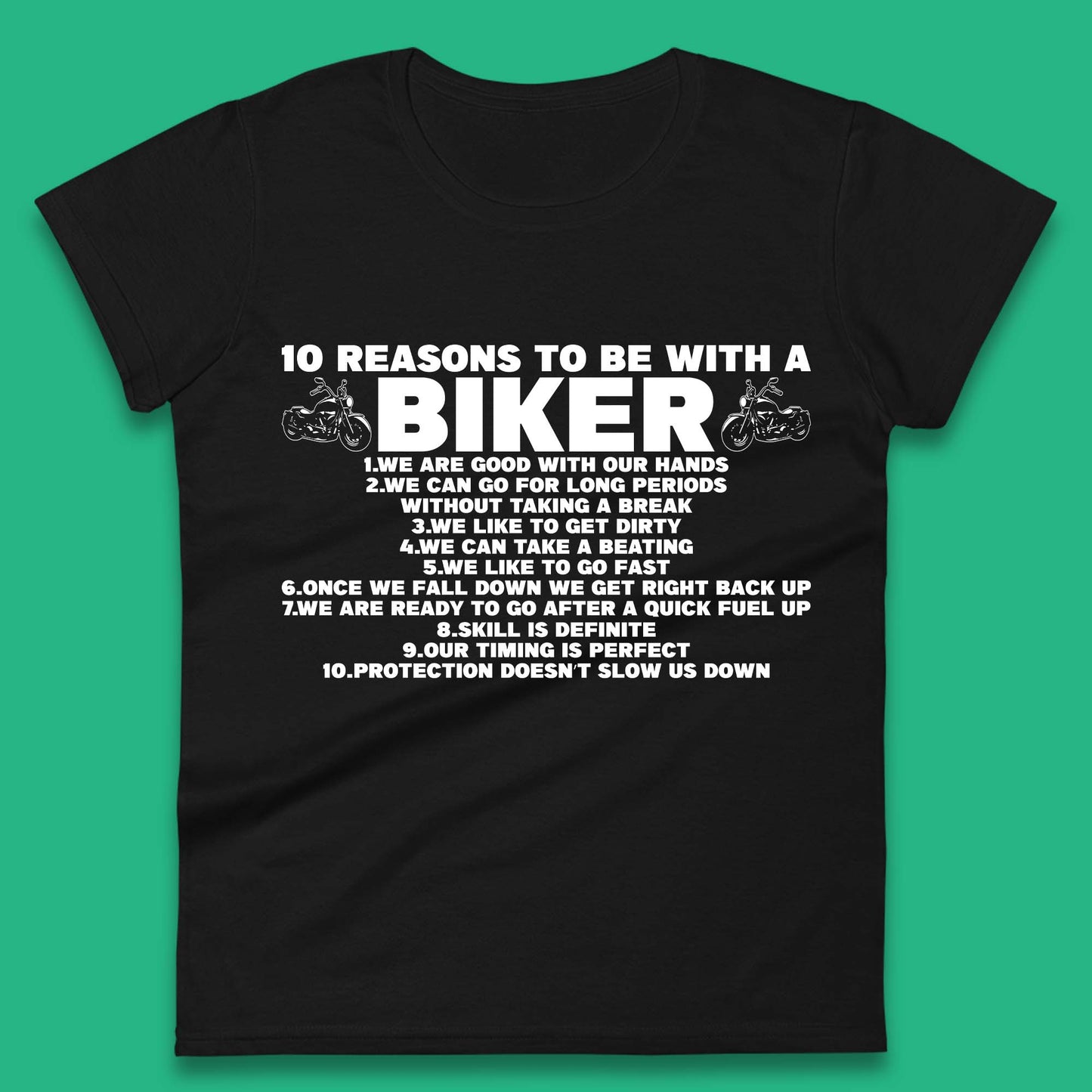 10 Reasons To Be With A Biker Women T Shirt