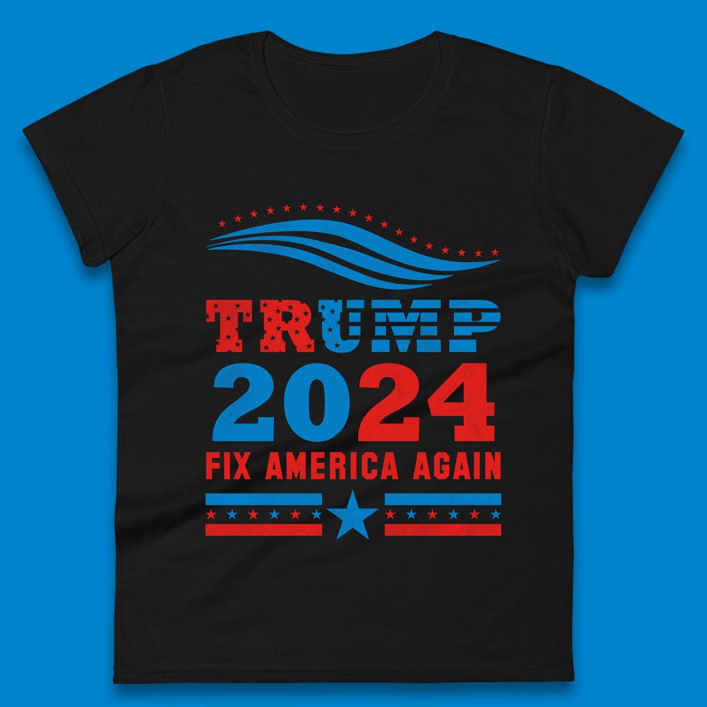 Trump 2024 Fix America Again Womens T-Shirt