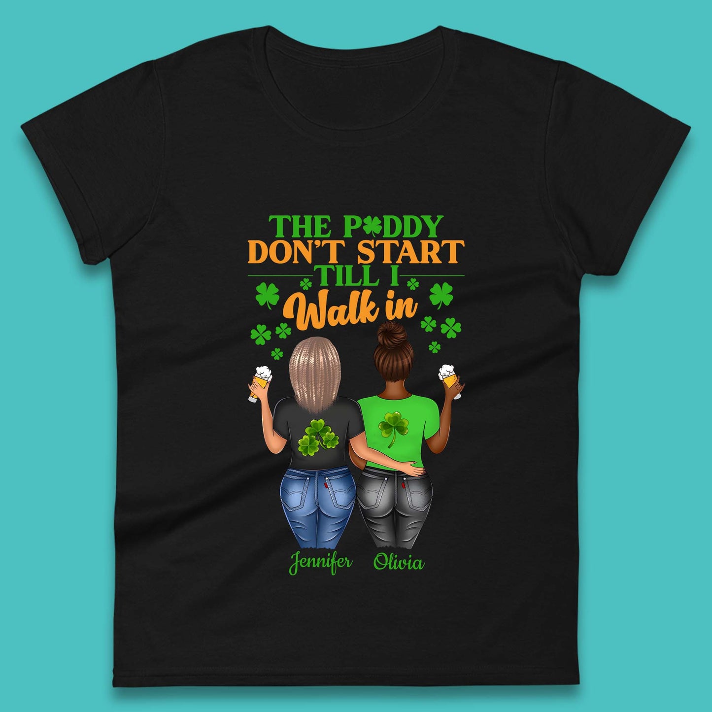 Personalised The Paddy Don't Start Till I Walk In Womens T-Shirt