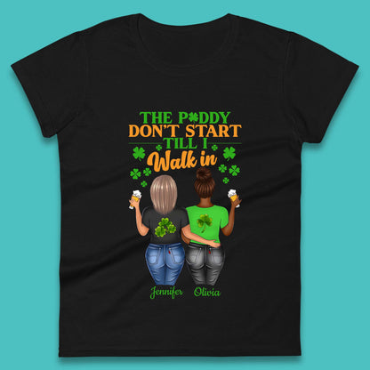 Personalised The Paddy Don't Start Till I Walk In Womens T-Shirt