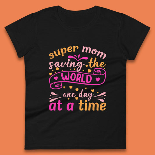 Super Mom Saving The World Womens T-Shirt