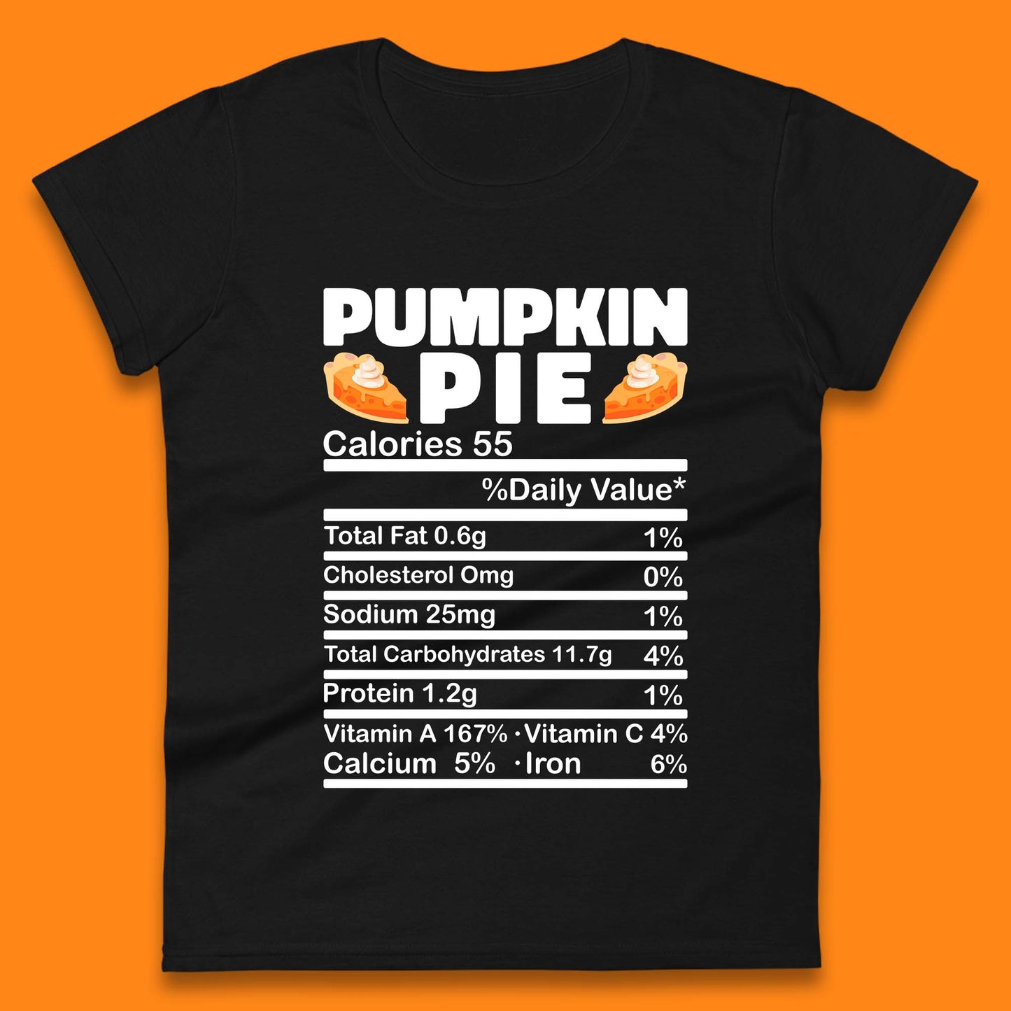 Pumpkin Pie Calories 55% Daily Value Thanksgiving Food Calories Funny Nutrition Facts Womens Tee Top