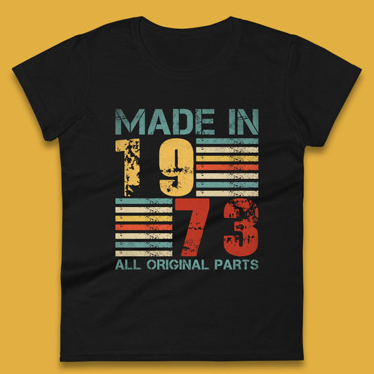 Made In 1973 All Original Parts Womens T-Shirt