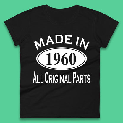 Made In 1960 All Original Parts Vintage Retro 63rd Birthday Funny 63 Years Old Birthday Gift Womens Tee Top