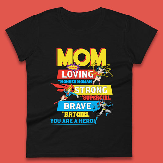 Mom You are Hero Womens T-Shirt