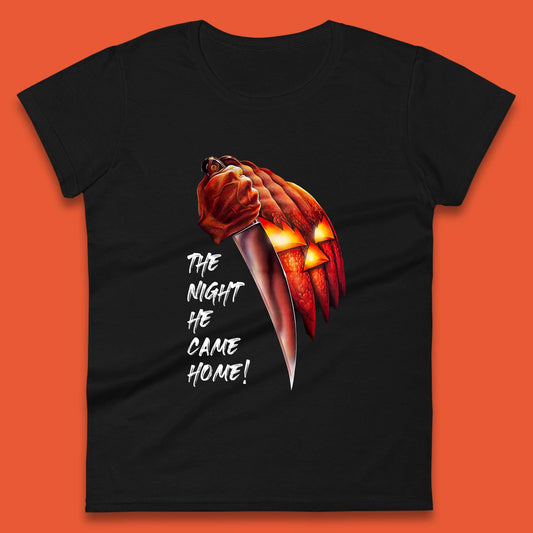 The Night He Came Home Michael Myers Happy Halloween Pumpkin Jack-o'-lantern Womens Tee Top