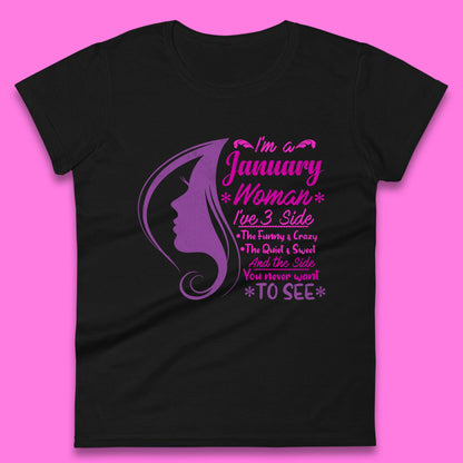 I'm A january Woman I've 3 Side Womens T-Shirt