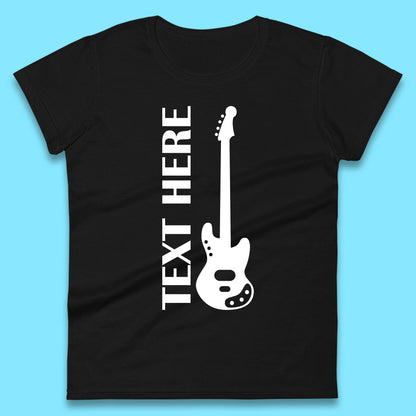 Personalised Guitarist Your Text Here Guitar Player Musician Music Lover Womens Tee Top