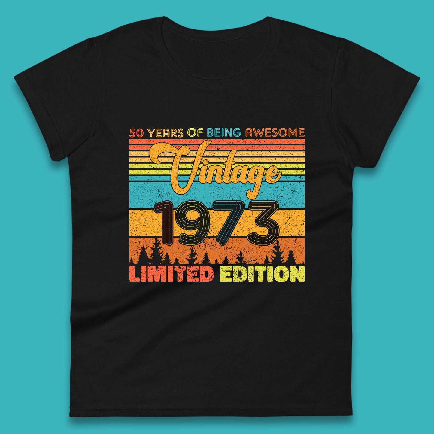 50 Years Of Being Awesome Vintage 1973 Limited Edition  Womens T shirt