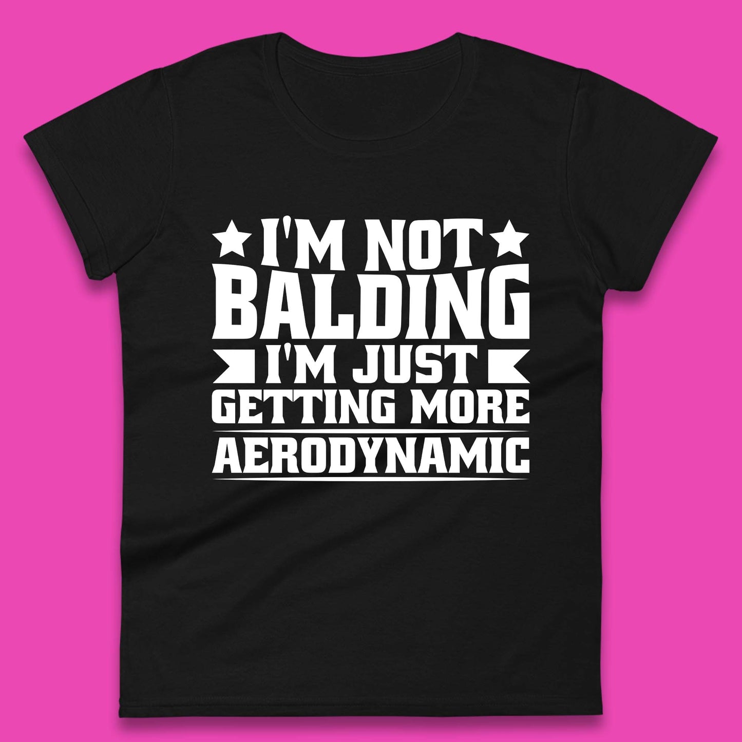 I'm Not Balding Womens T-Shirt