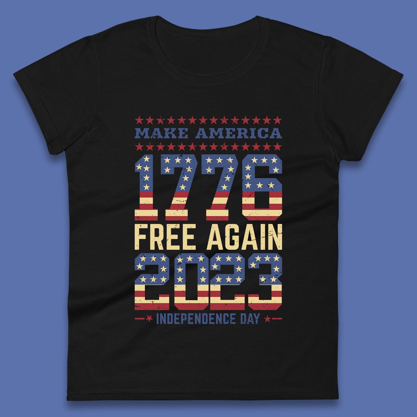 Make America Free Again 1776-2023 Independence Day Funny Free Speech Womens Tee Top