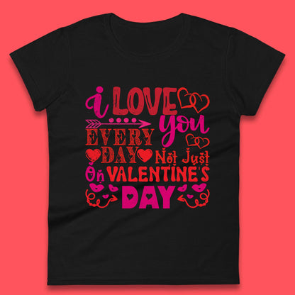 Love You Every Day Womens T-Shirt