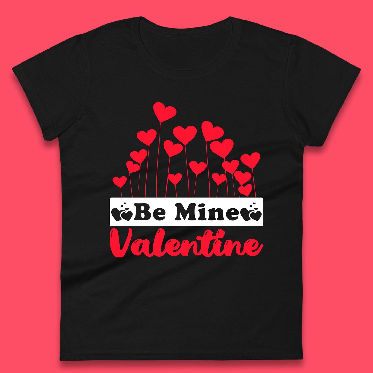 Be Mine Valentine Womens T-Shirt