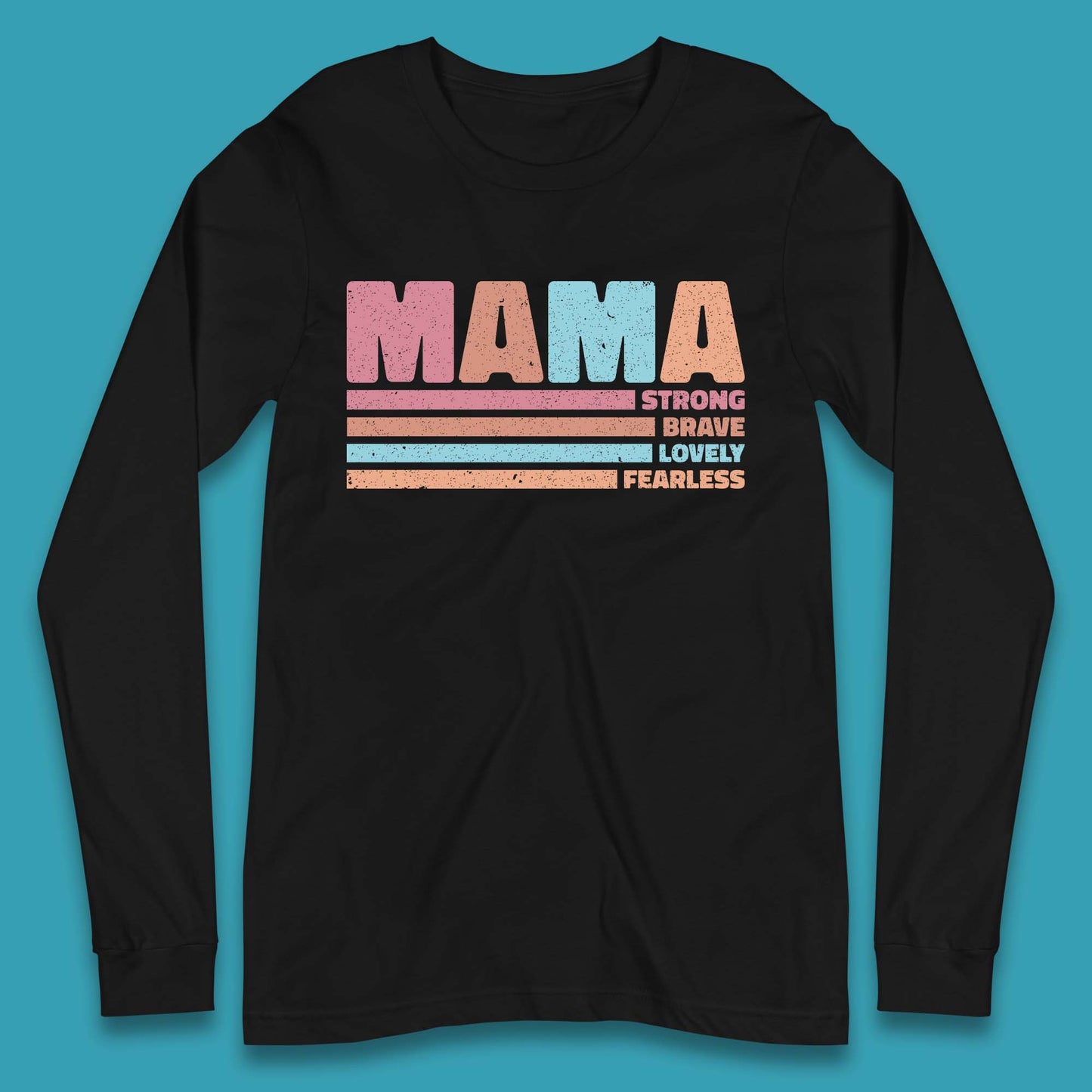 Mama Strong Quotes Long Sleeve Shirt