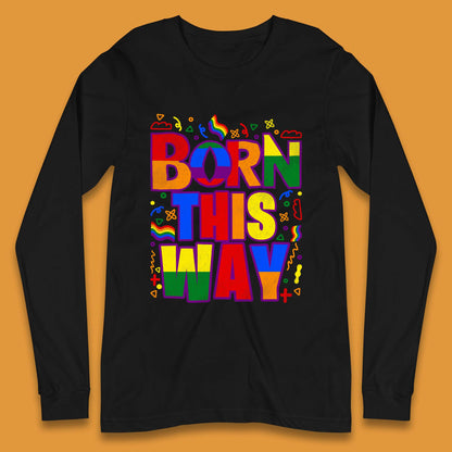 Lgbt Born This Way Long Sleeve T-Shirt