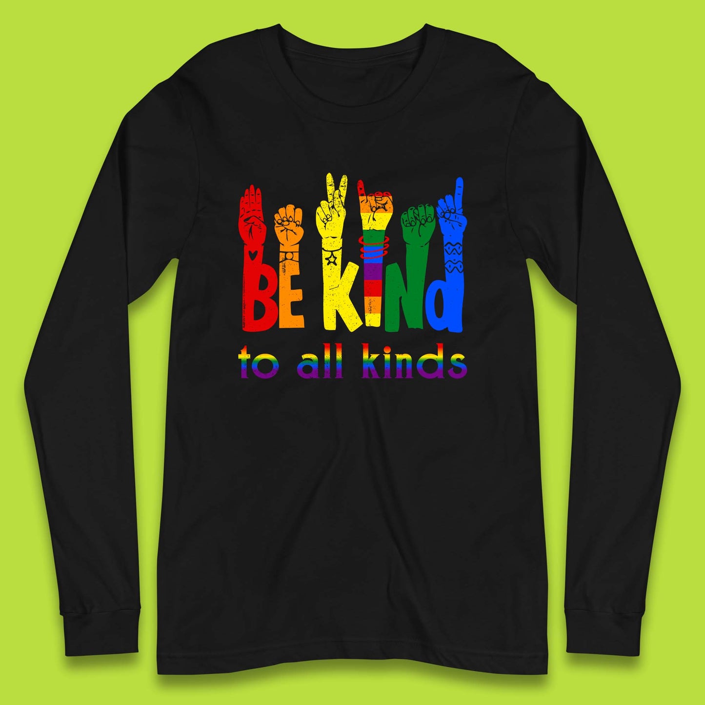 Be Kind To All Kinds Long Sleeve T-Shirt