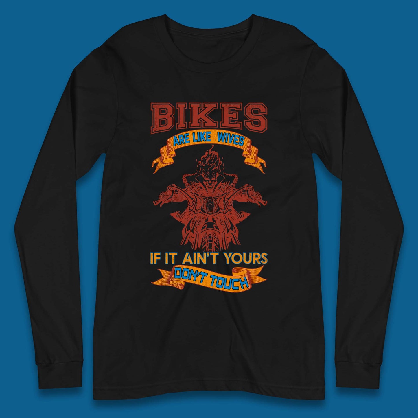 Bikes Are Like Wives Long Sleeve T-Shirt