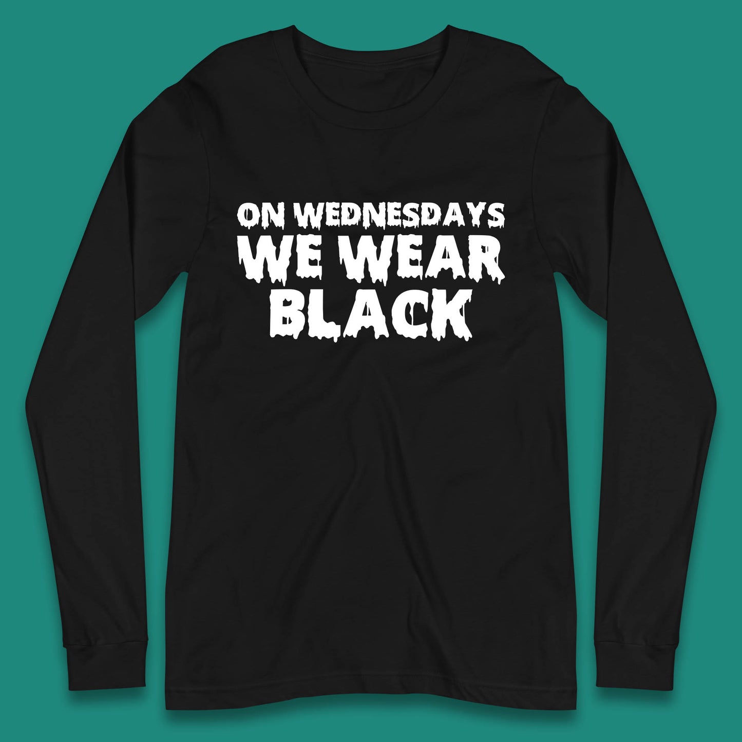 On Wednesday We Wear Black Halloween Wednesday Addams Horror Movie Trending Tv Series Long Sleeve T Shirt