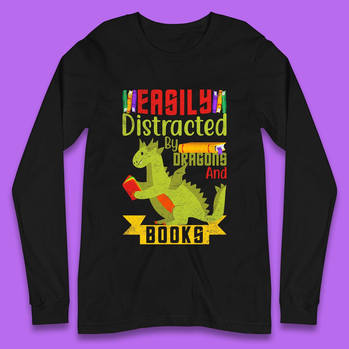 Easily Distracted By Dragons & Books Long Sleeve T-Shirt