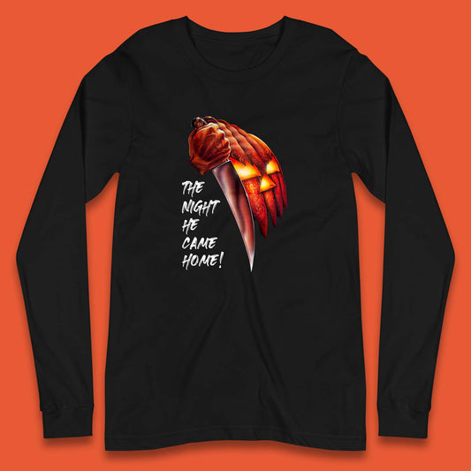 The Night He Came Home Michael Myers Happy Halloween Pumpkin Jack-o'-lantern Long Sleeve T Shirt