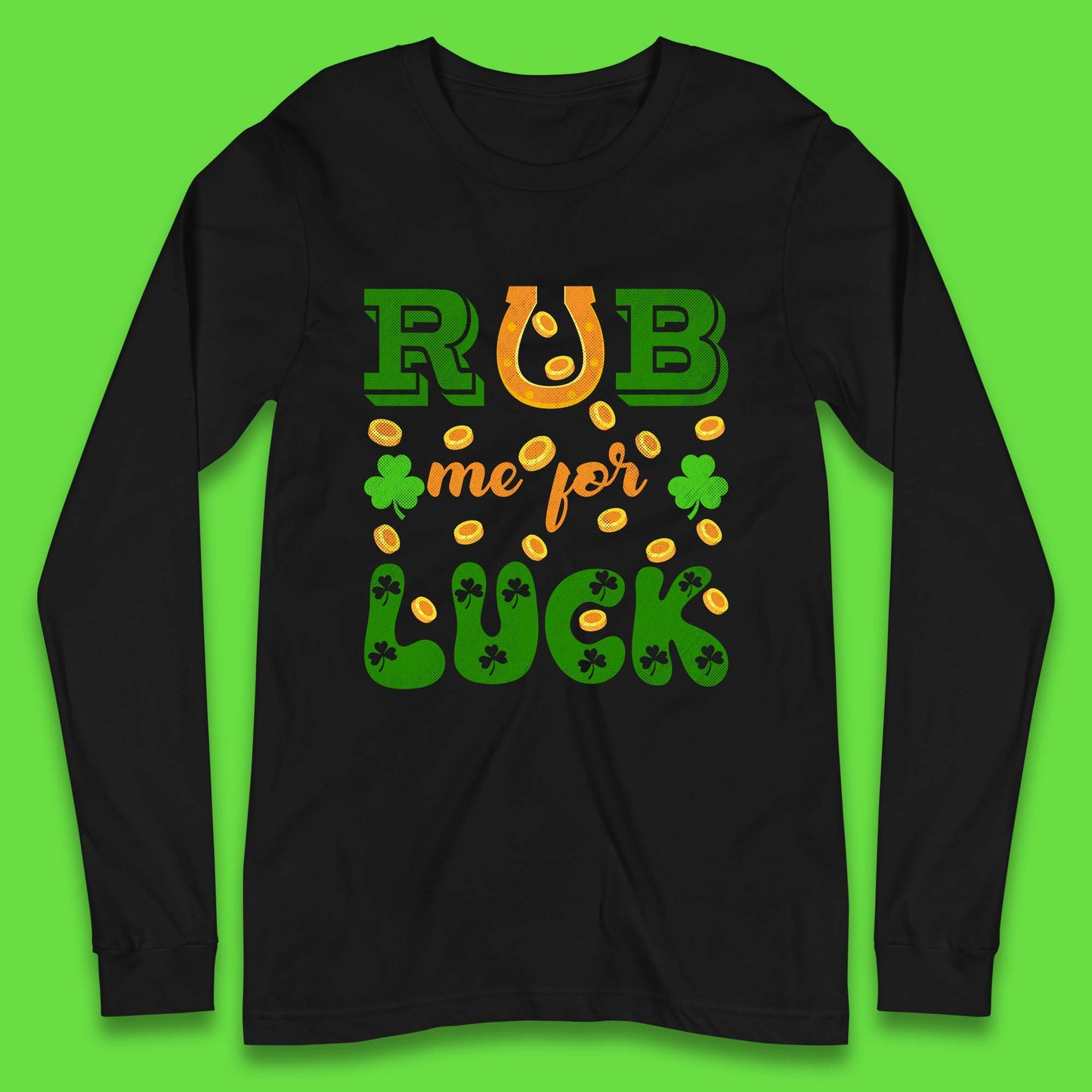 Rub Me For Luck Long Sleeve T-Shirt