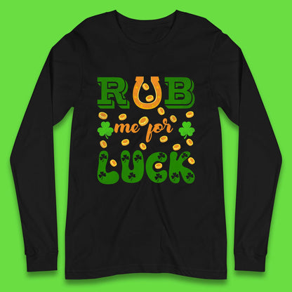 Rub Me For Luck Long Sleeve T-Shirt