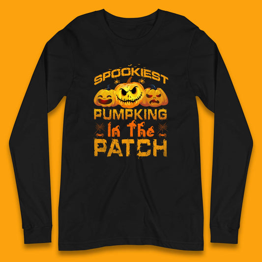 Spookiest Pumpkin In The Patch Spooky Season Happy Halloween Long Sleeve T Shirt