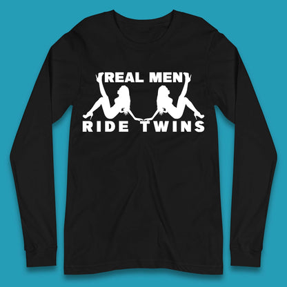 Real Men Ride Twins Long Sleeve T-Shirt