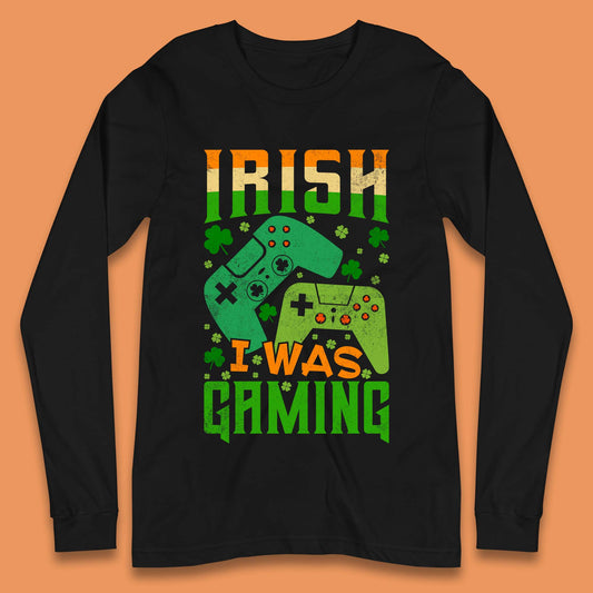 Irish I Was Gaming Long Sleeve T-Shirt