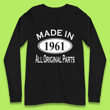 Made In 1961 All Original Parts Vintage Retro 62nd Birthday Funny 62 Years Old Birthday Gift Long Sleeve T Shirt