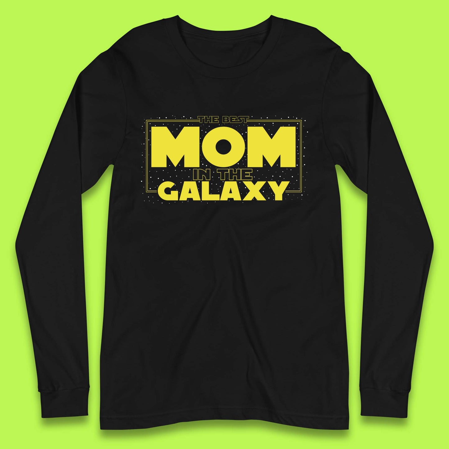 The Best Mom in the Galaxy Long Sleeve T-Shirt