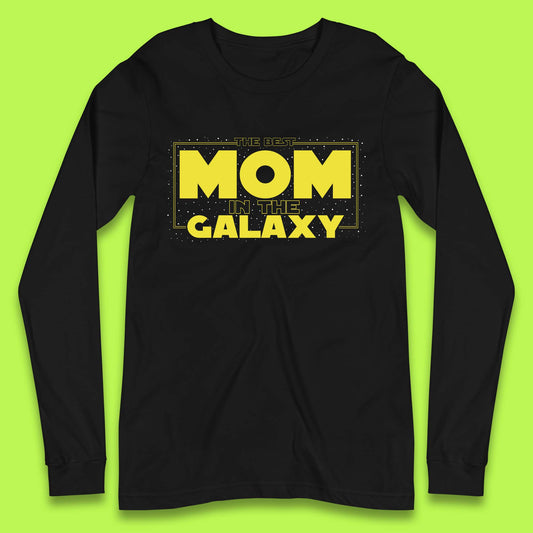 The Best Mom in the Galaxy Long Sleeve T-Shirt