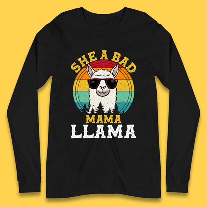 She A Bad Mama Llama Long Sleeve T-Shirt