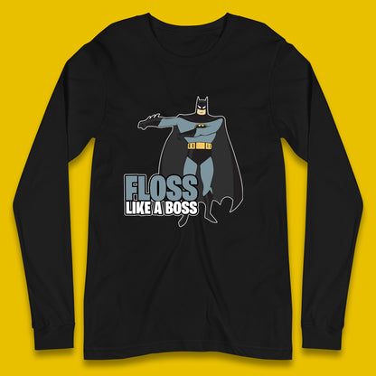 Batman Floss Like A Boss DC Comics Action Adventure Superheros Movie Character Long Sleeve T Shirt