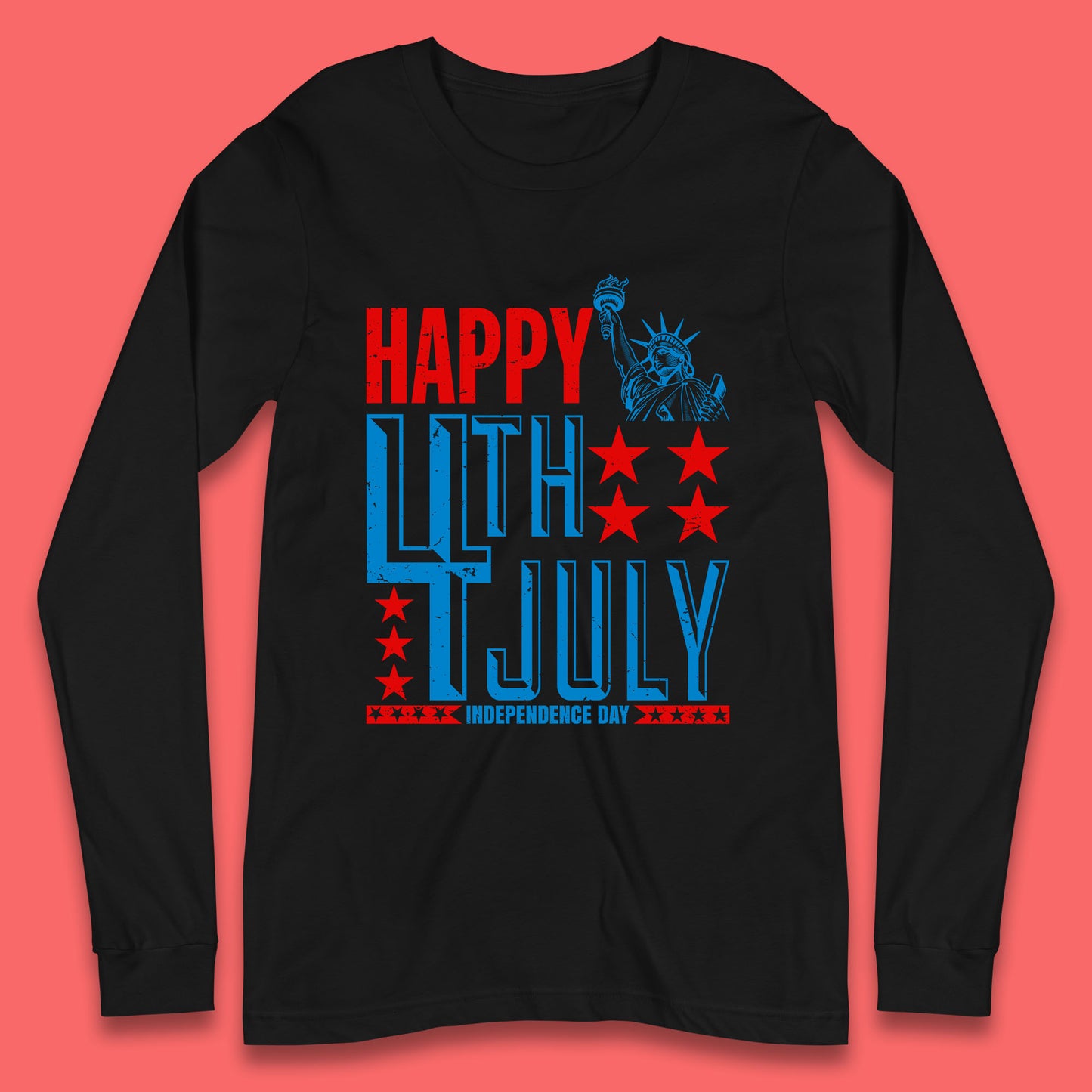 Happy 4th Of July Independence Day Statue Of Liberty Patriotic Celebration Long Sleeve T Shirt