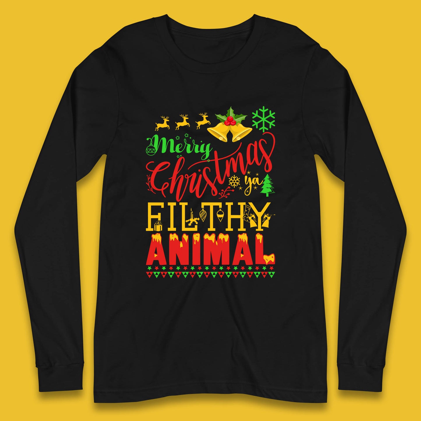 merry christmas ya filthy animal long sleeve t shirt