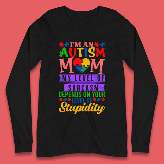 Autism Mom Humor Long Sleeve T-Shirt