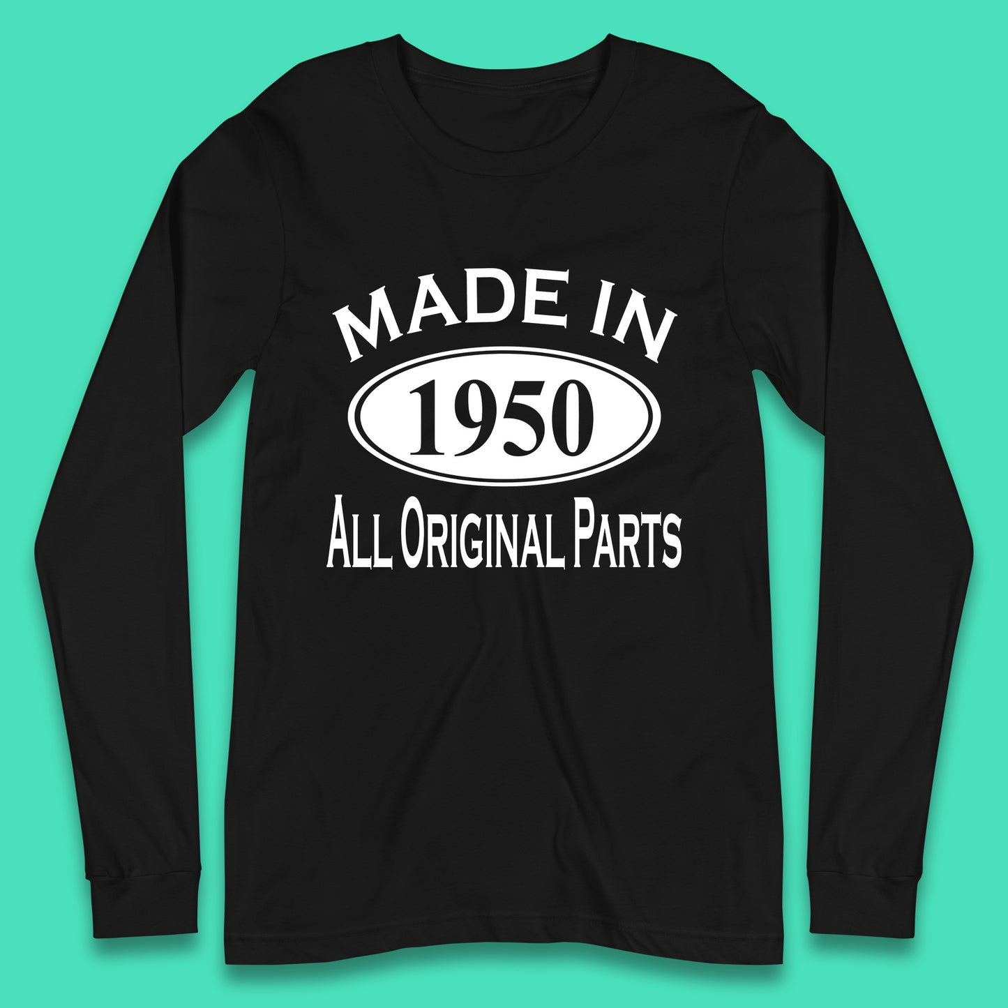 Made In 1950 All Original Parts Vintage Retro 73rd Birthday Funny 73 Years Old Birthday Gift Long Sleeve T Shirt