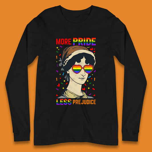 More Pride Less Prejudice Long Sleeve T-Shirt