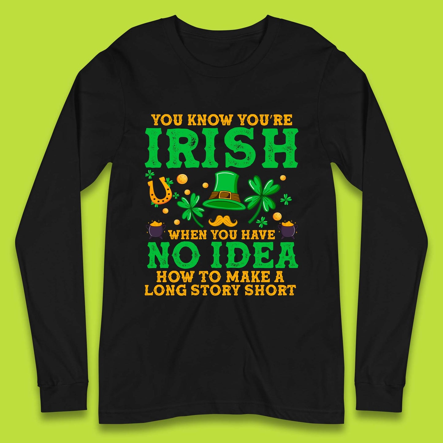 You Know You're Irish Long Sleeve T-Shirt