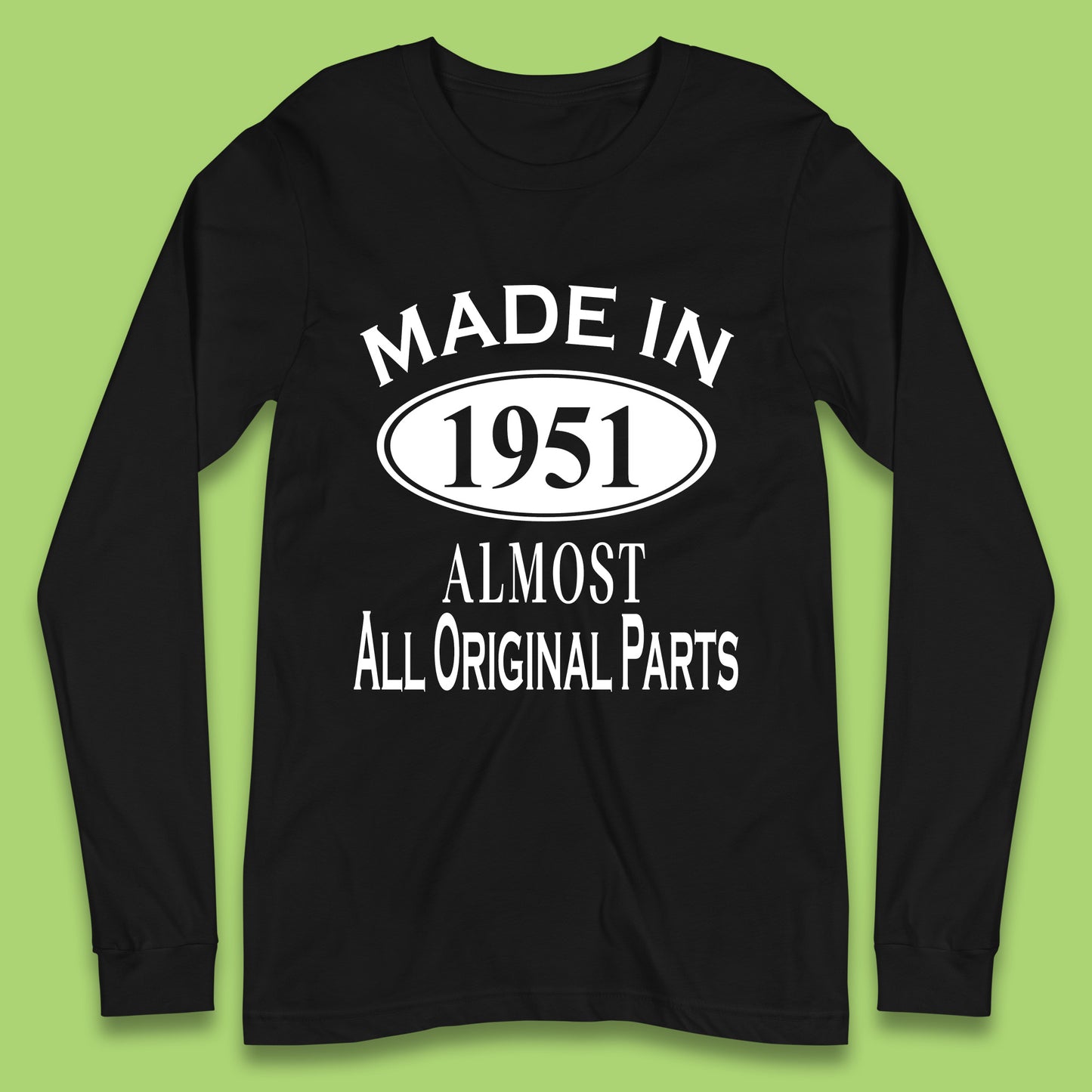 Made In 1951 Almost All Original Parts Vintage Retro 72nd Birthday Funny 72 Years Old Birthday Gift Long Sleeve T Shirt