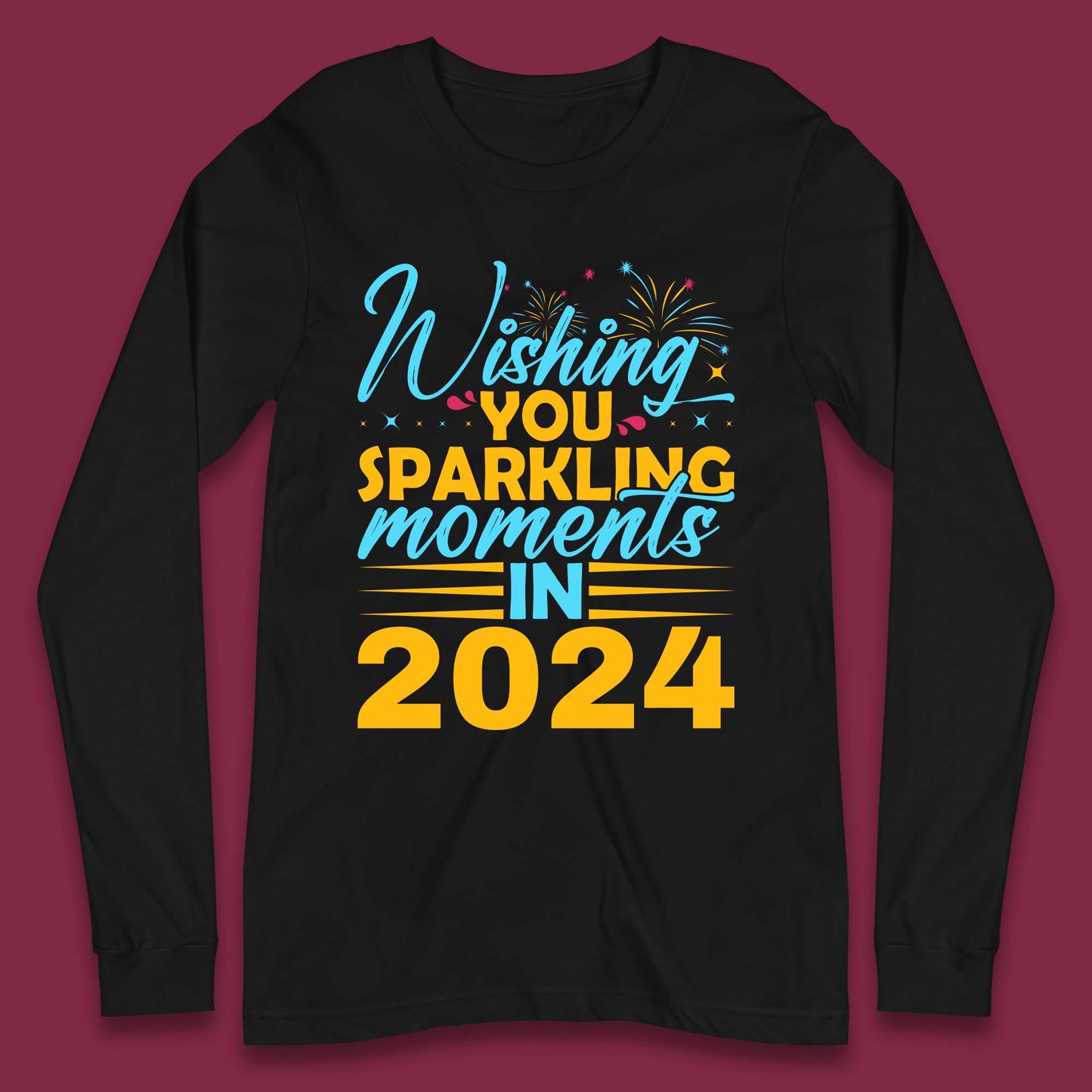 Wishing You Sparkling Moments in 2024 Long Sleeve T-Shirt