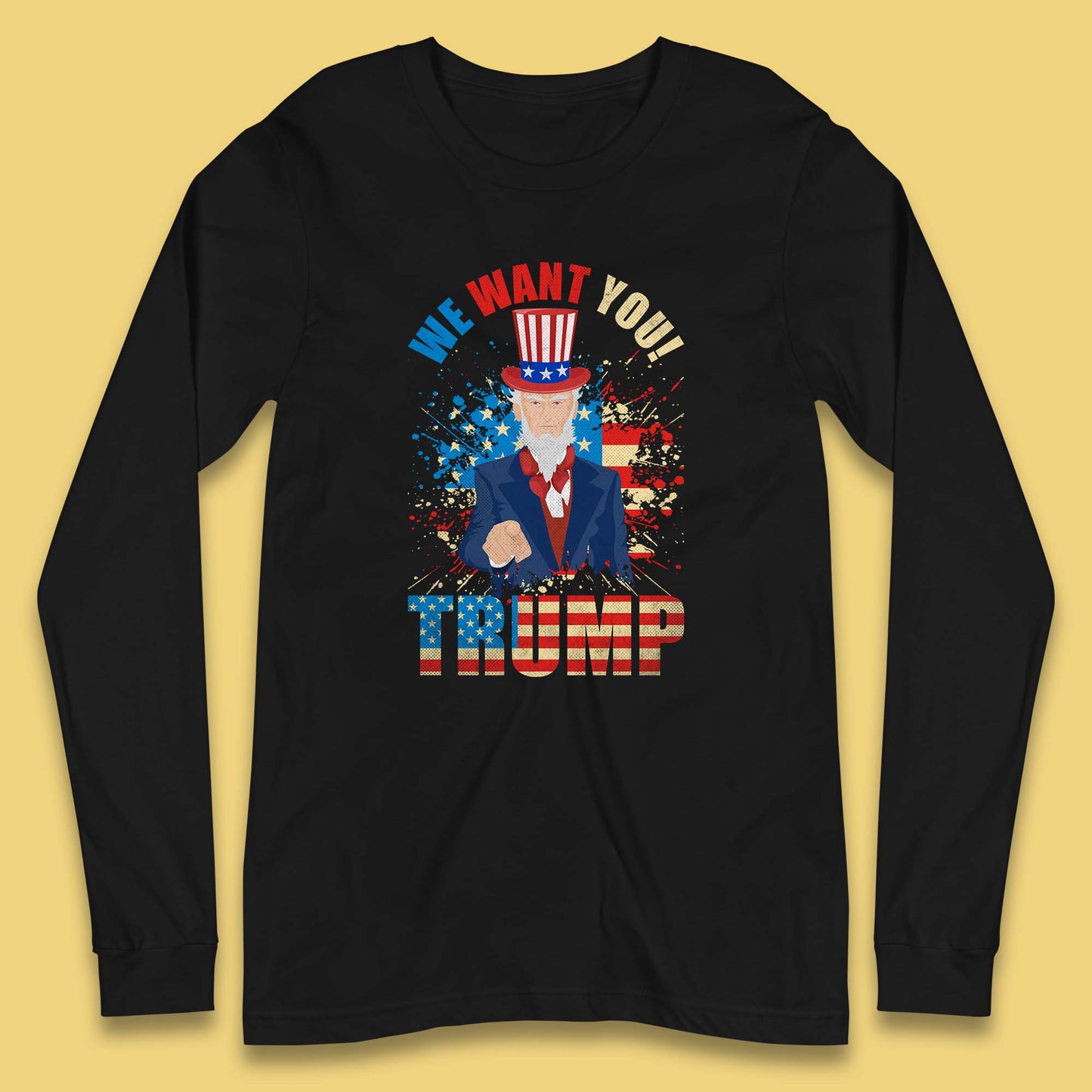 Uncle Sam We Want You Trump Make America Great Again Donald Trump Long Sleeve T Shirt