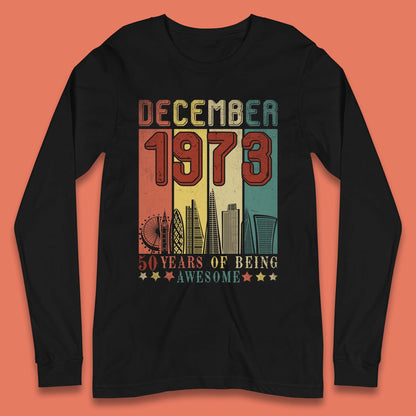 50 Years Of Being Awesome 1973 Long Sleeve T-Shirt