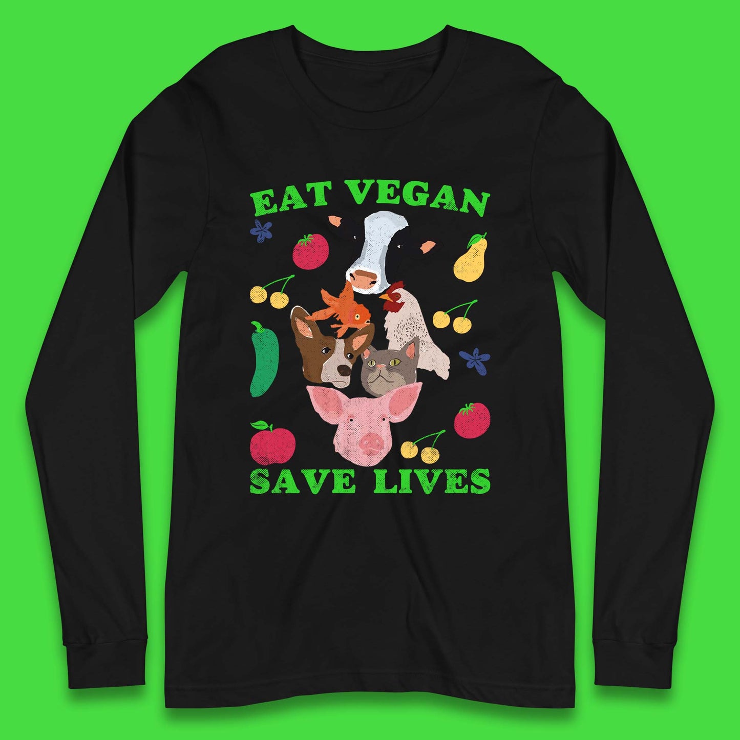 Eat Vegan Save Lives Long Sleeve T-Shirt