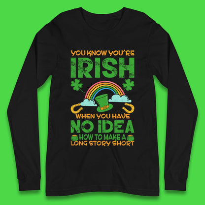 You Know You're Irish Long Sleeve T-Shirt